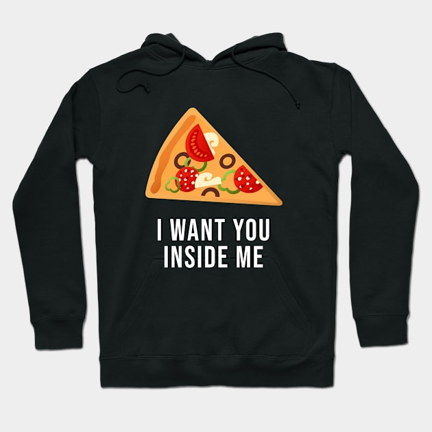 I Want You Inside Me Hoodie by Periaz